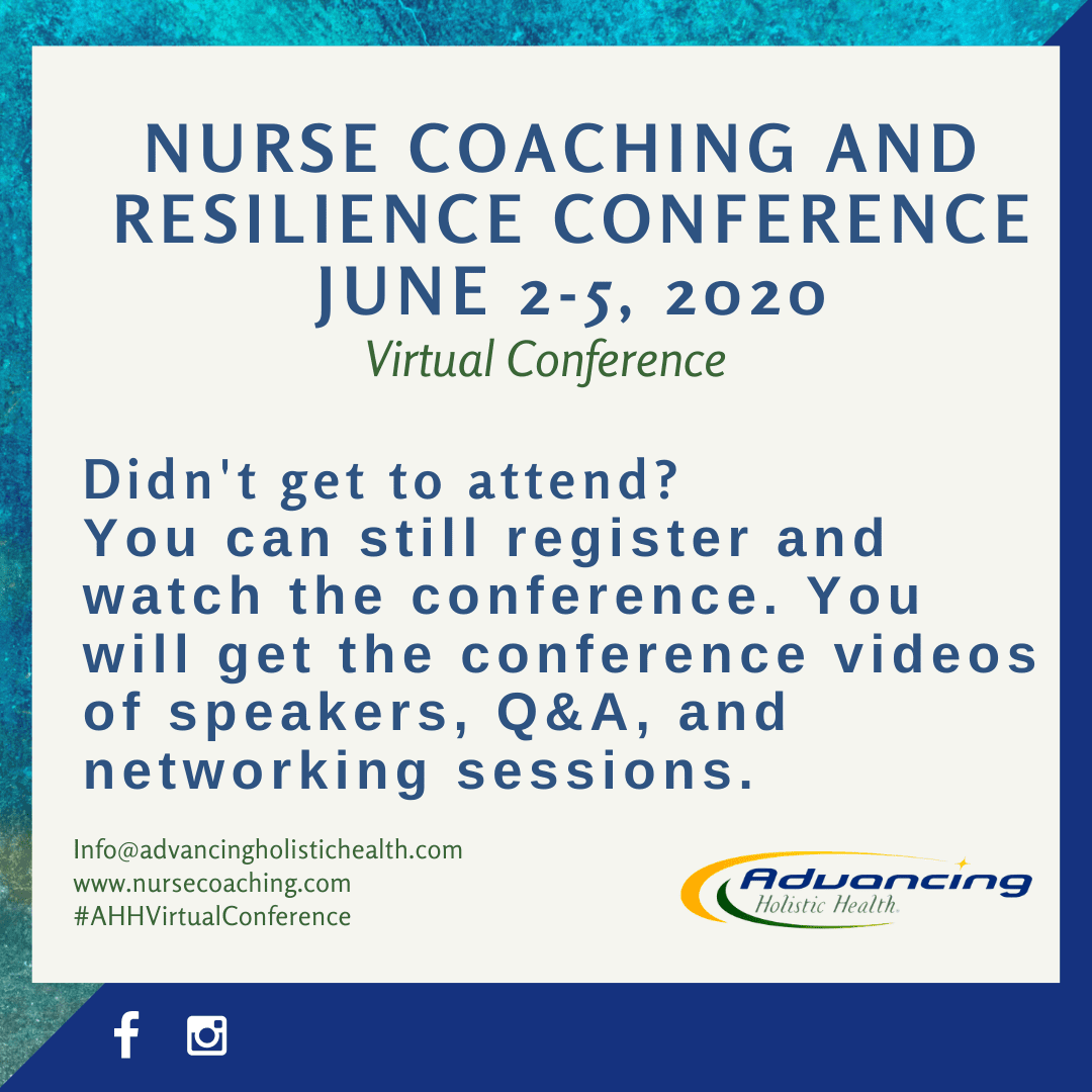 2020 Nurse Coaching & Resilience Conference: Didn't attend? You can still register and watch!